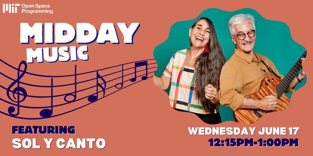 Midday Music: Sol y Canto — MIT Open Space Programming