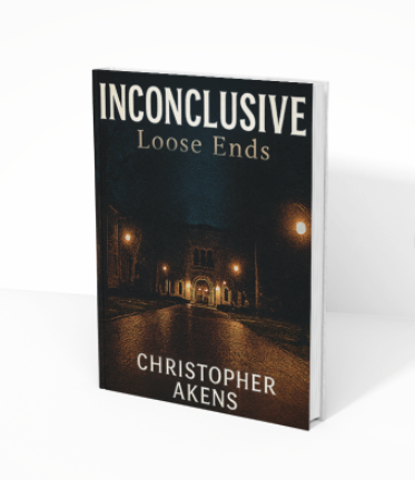 Inconclusive: Loose Ends by Christopher Akens