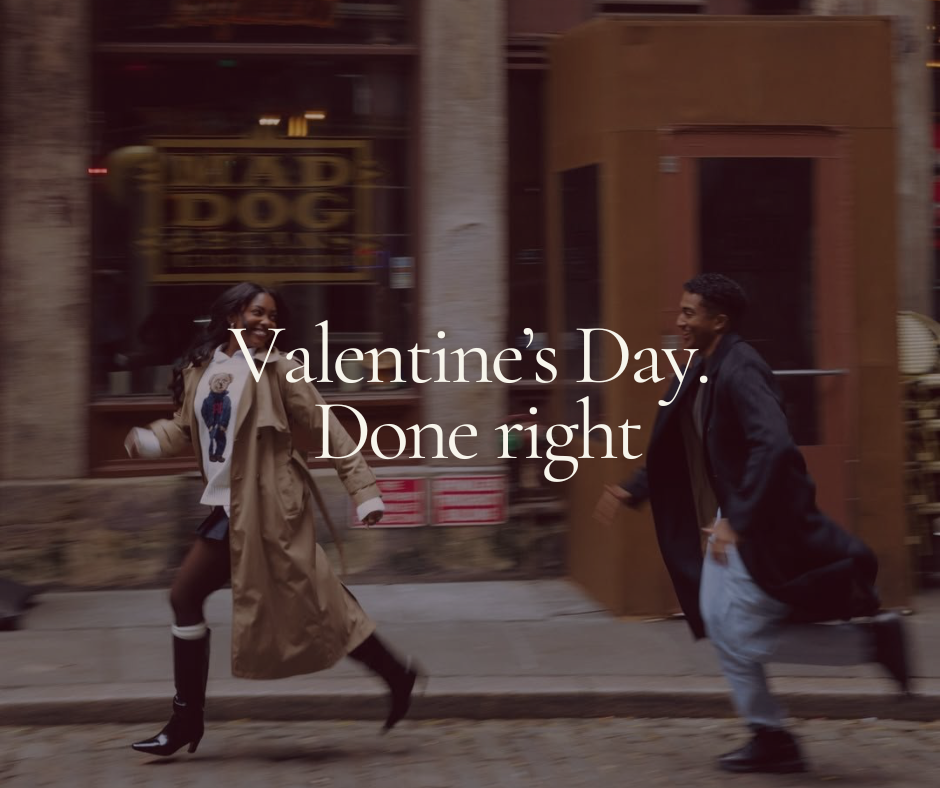 Valentine’s Day, Done Right.