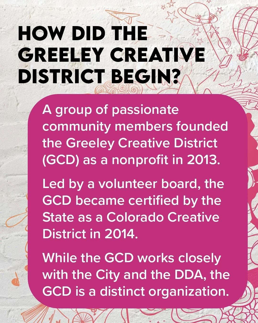 This month in celebration of National Arts &amp; Humanities Month (Artober), we are sharing our story 📣 because, shining a light 🌟 on the arts is central to our mission. 

⭐ How did the Greeley Creative District (GCD) begin? 
A group of passionate 
