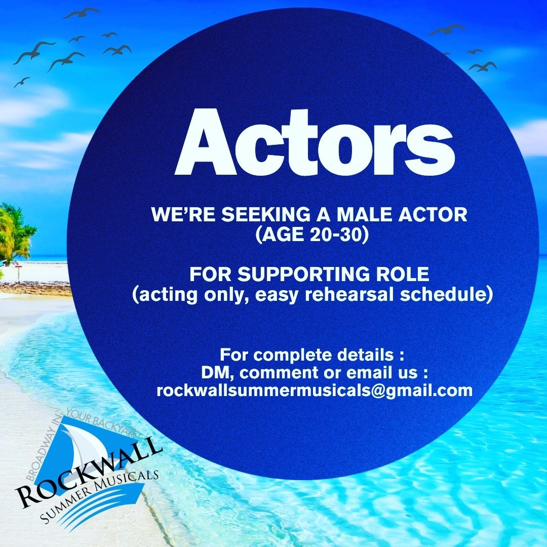 Needing one more Actor to come aboard... join us !
rockwallsummermusicals@gmail.com rockwallsummermusicals.org