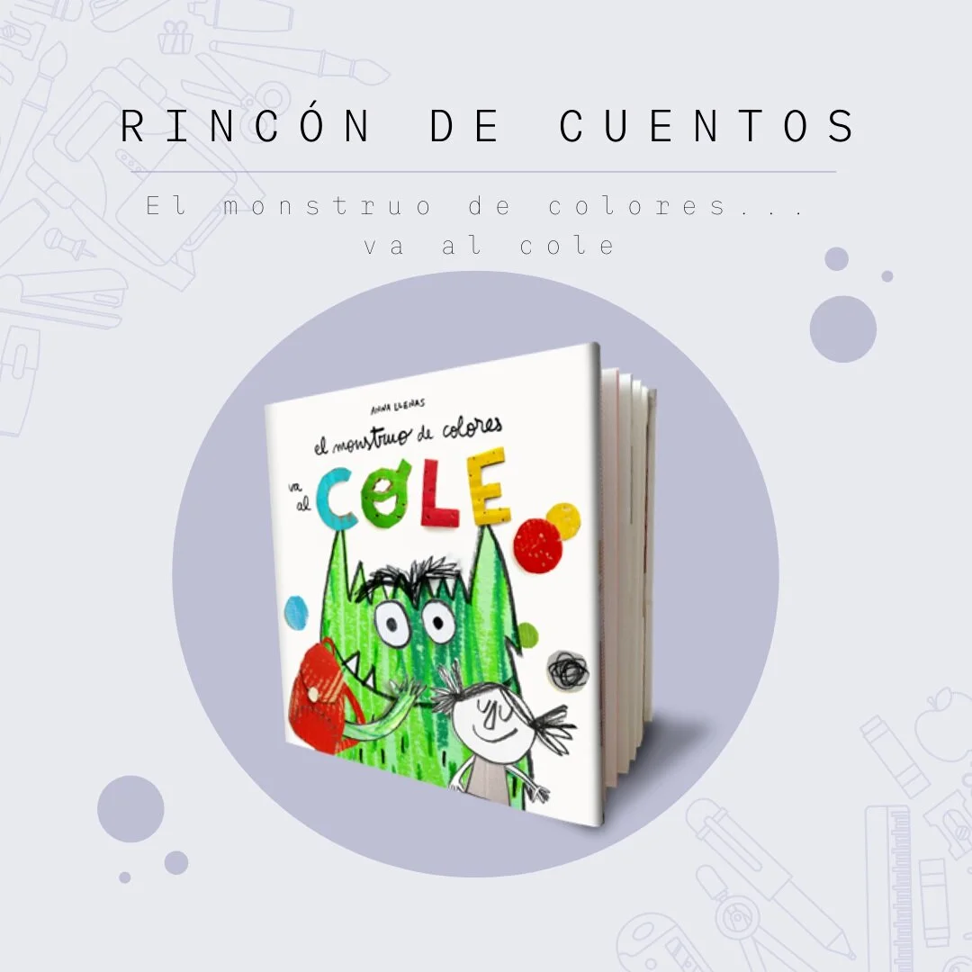 CUENTO: " EL MONSTRUO DE COLORES VA AL COLE"