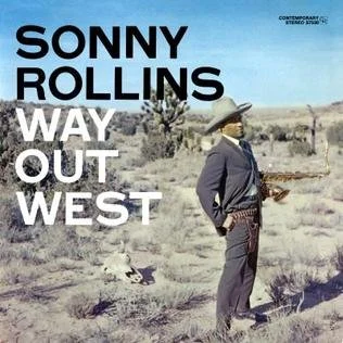 Sonny_Rollins-Way_Out_West_(album_cover).jpeg