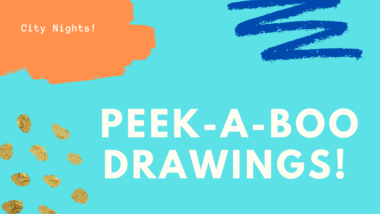 Peek-a-boo Drawing! City Nights!