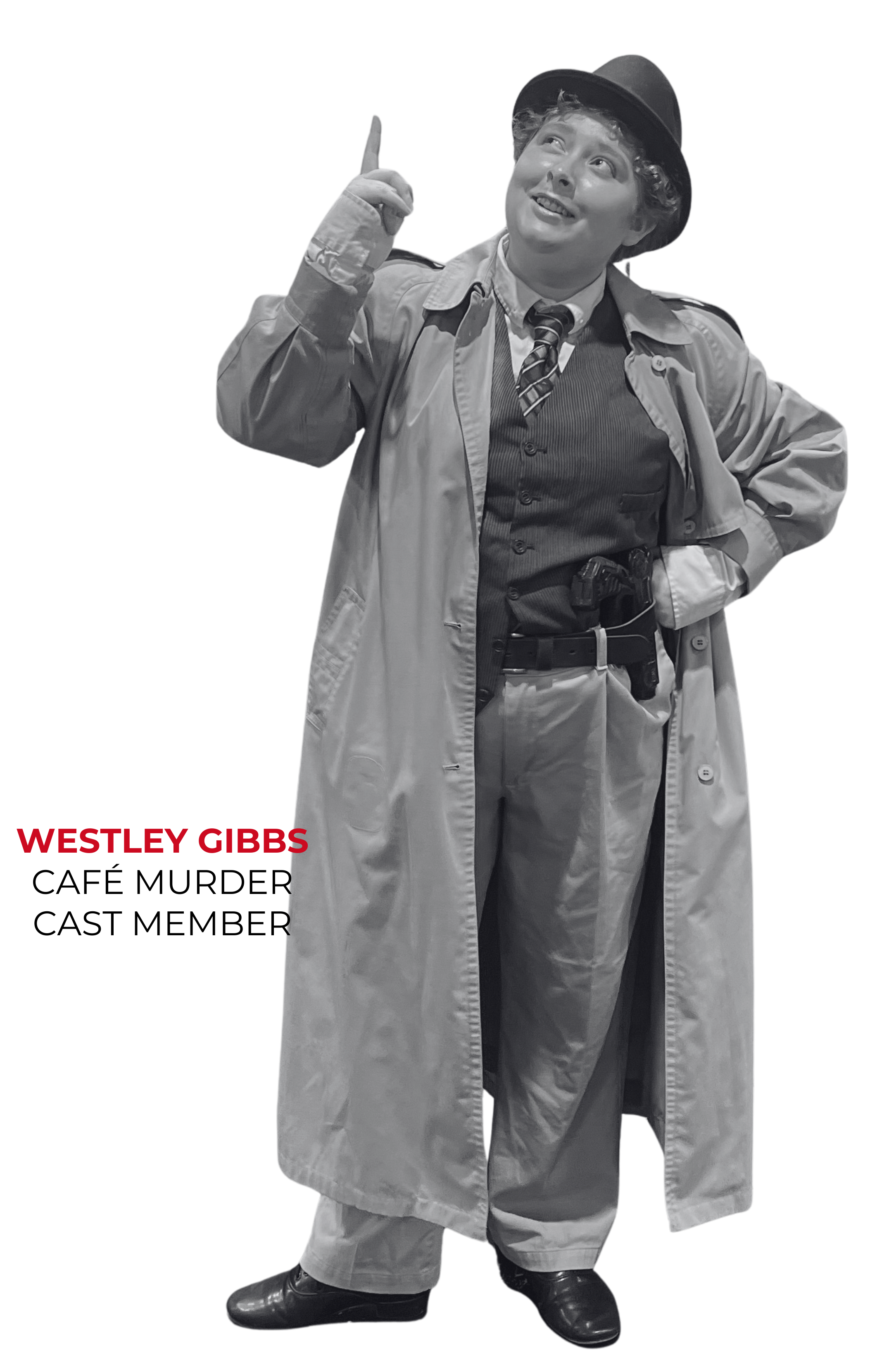 Black and white image of a person dressed as a detective, wearing a trench coat, hat, and a badge, pointing upward with a thoughtful expression, labeled 'Wesley Gibbs' in red text.