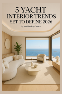 5 Yacht Interior Trends Set to Define 2026