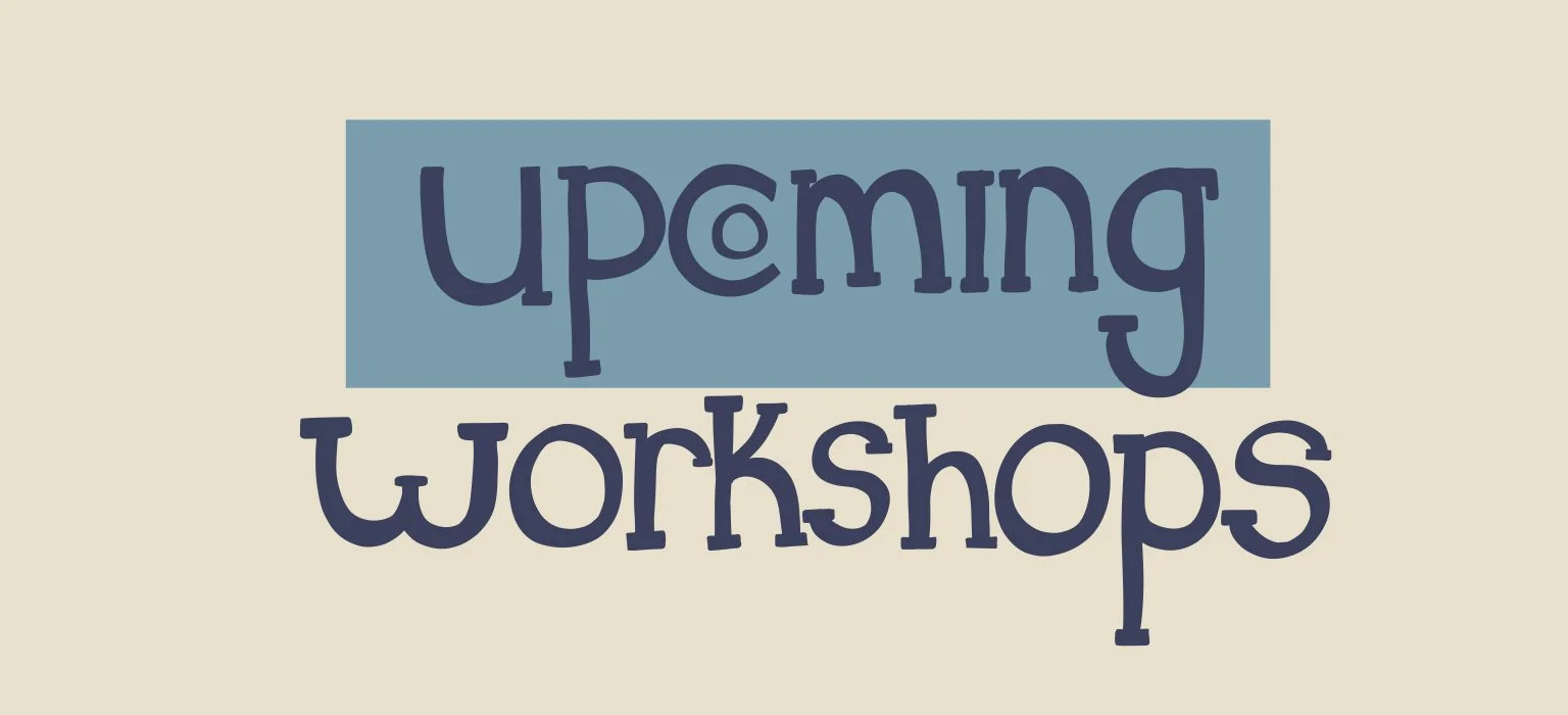 Text that reads 'upcoming workshops' with a beige background and blue and navy text.