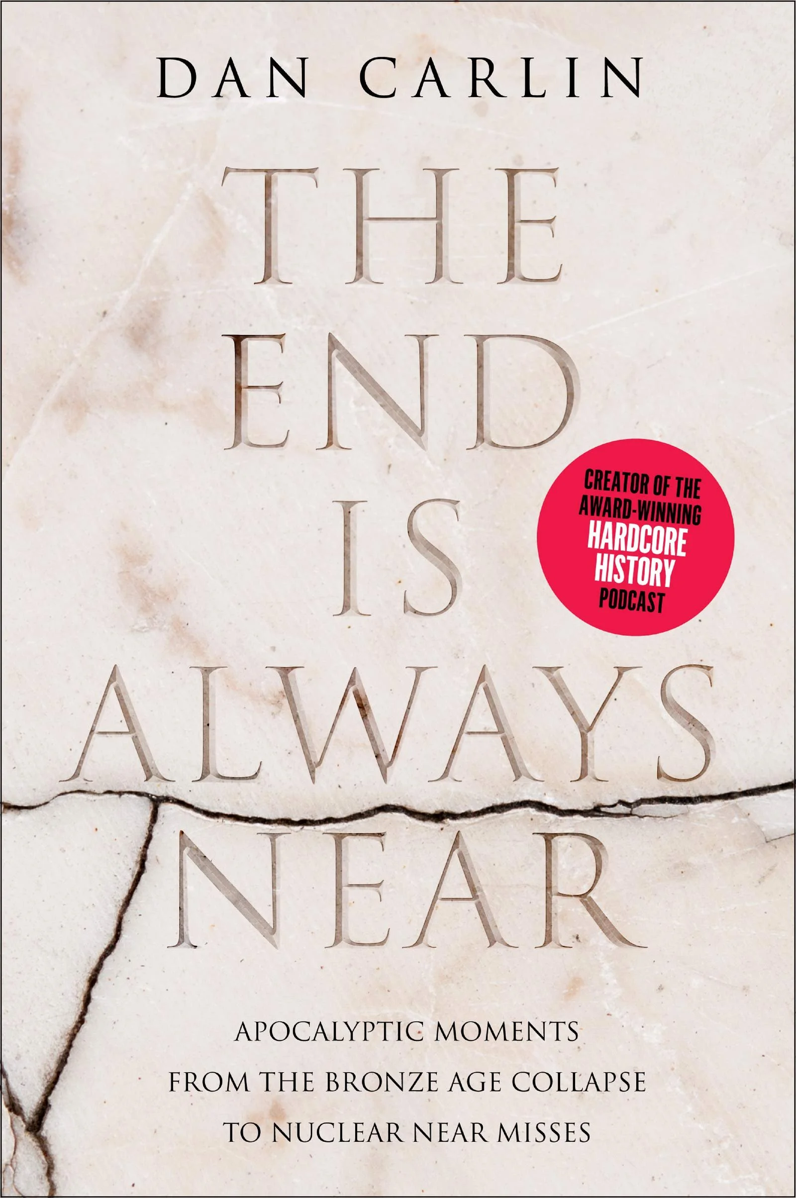 Dan Carlin: The End is Always Near - book review