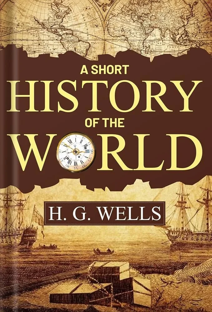 H.G. Wells: A Short History of The World - book review