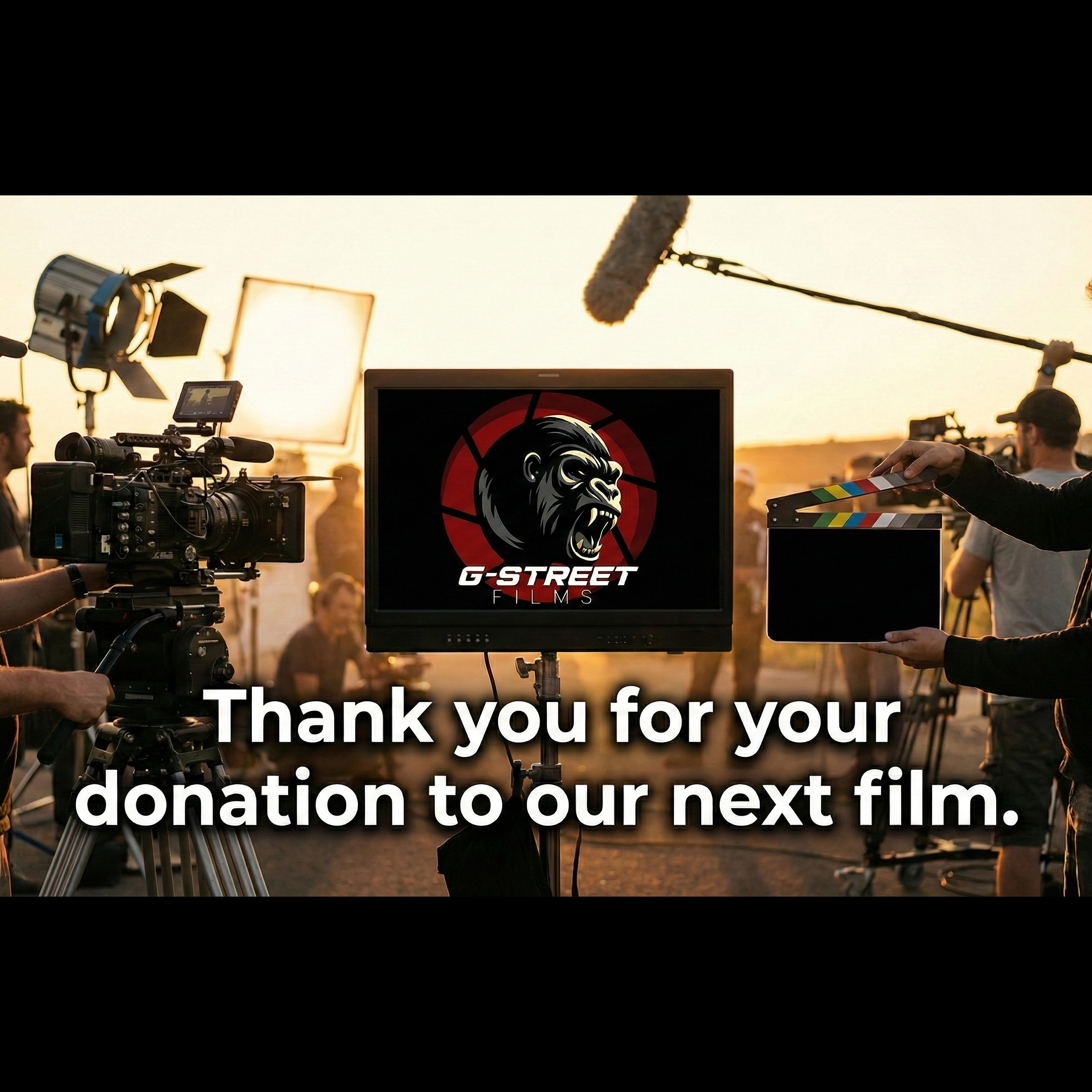 Film production scene with camera equipment, crew, and a monitor displaying a gorilla logo for G-STREET FILMS, overlaid with text saying 'Thank you for your donation to our next film' during sunset.