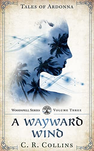 A Wayward Wind (Tales of Ardonna: Woodspell Series Book Three)