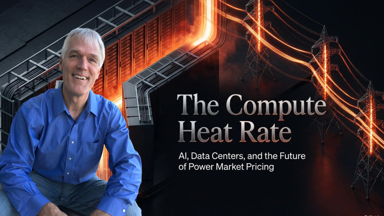  The Compute Heat Rate - AI, Data Centers, and the Future of Power Market Pricing