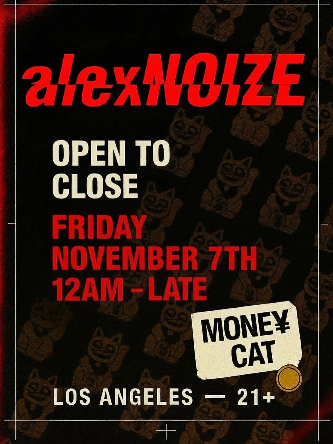 tequila chronicles. November 7th. @themoney.cat edition. my last solo Los Angeles set of 2025. need everyone outside:

&quot;For its debut Open to Close night, MoneyCat invites alexNOIZE &mdash; one half of DJ duo SWEET LIKE CHOCOLATE. &mdash; for an