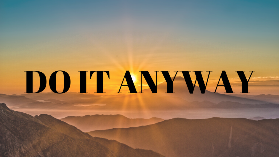 Do It Anyway