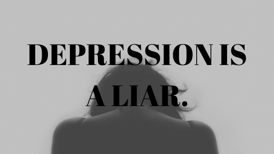 Depression is a Liar