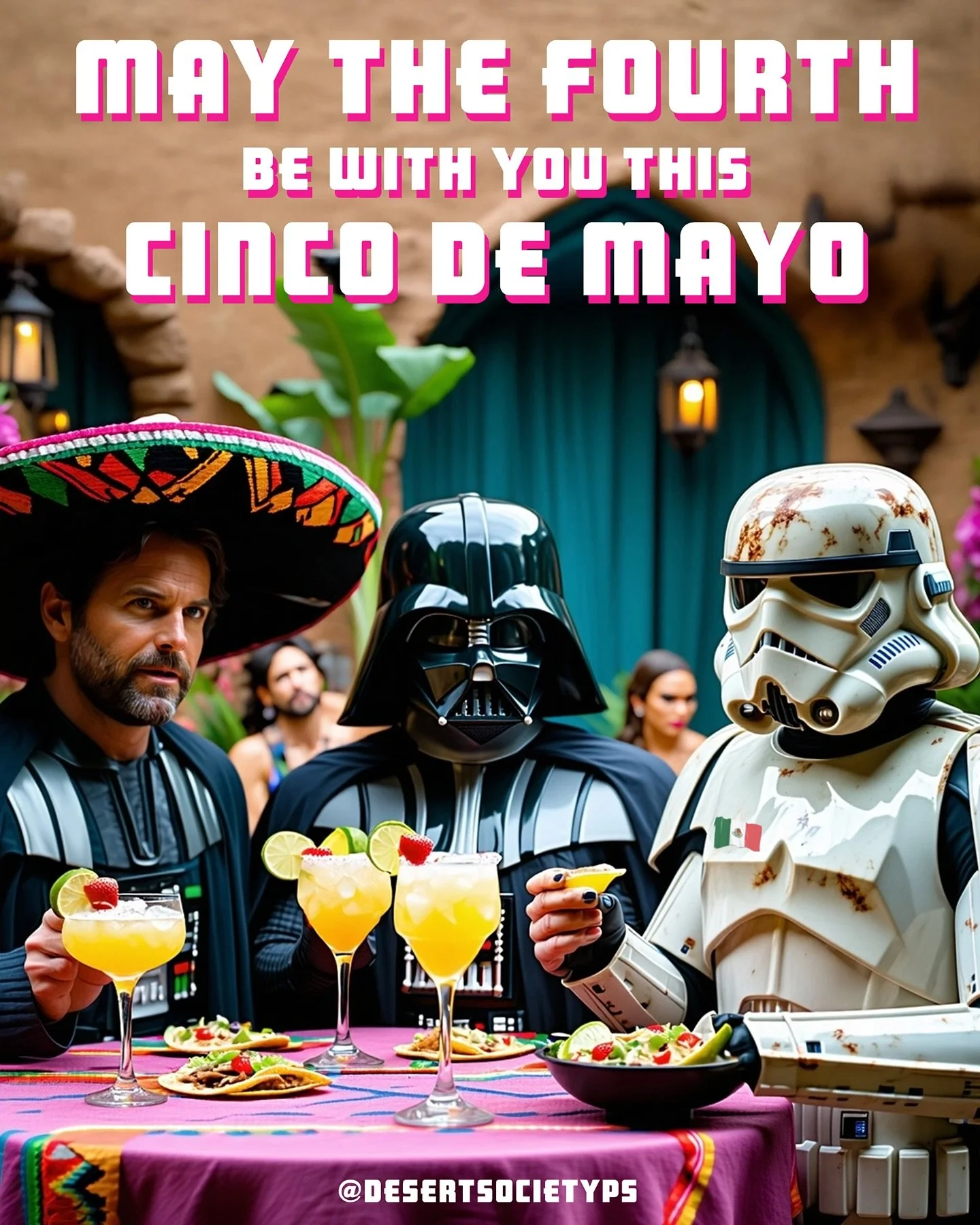 We hope you &ldquo;use the fourth&rdquo; to make your Cinco De Mayo simply out of this world! 🚀