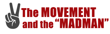 The Movement and The &quot;Madman&quot;