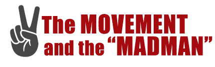 The Movement and The "Madman"