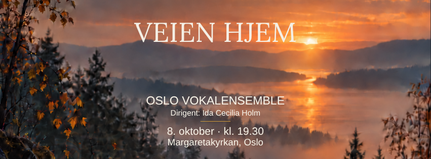 VEIEN HJEM - Høstkonsert med Oslo Vokalensemble