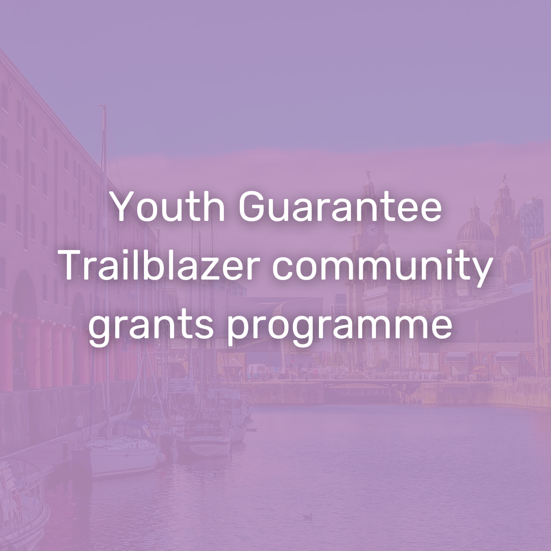 Youth Guarantee Trailblazer community grants programme opens across Liverpool City Region