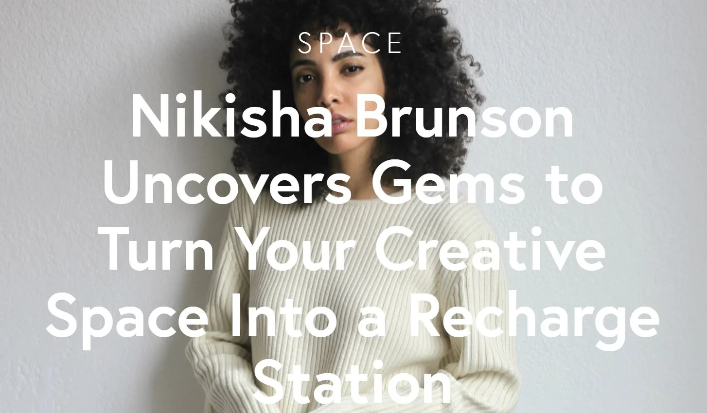 Nikisha Brunson Uncovers Gems to Turn Your Creative Space Into a Recharge Station