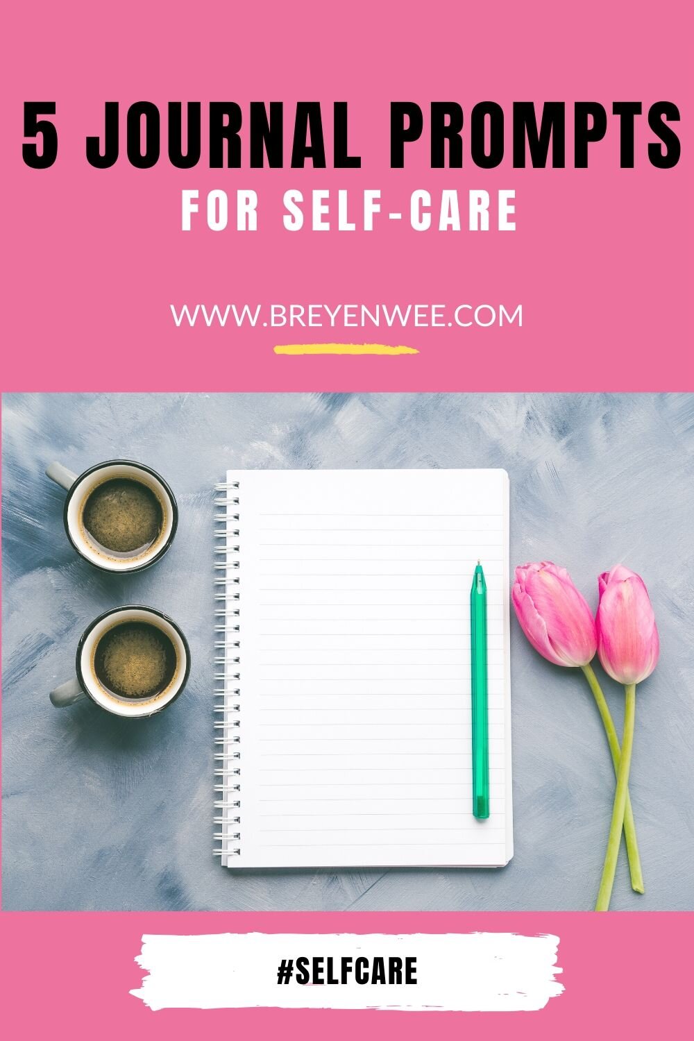 5 Stress-Relieving Journal Prompts for Self-Care — Breyen Wee