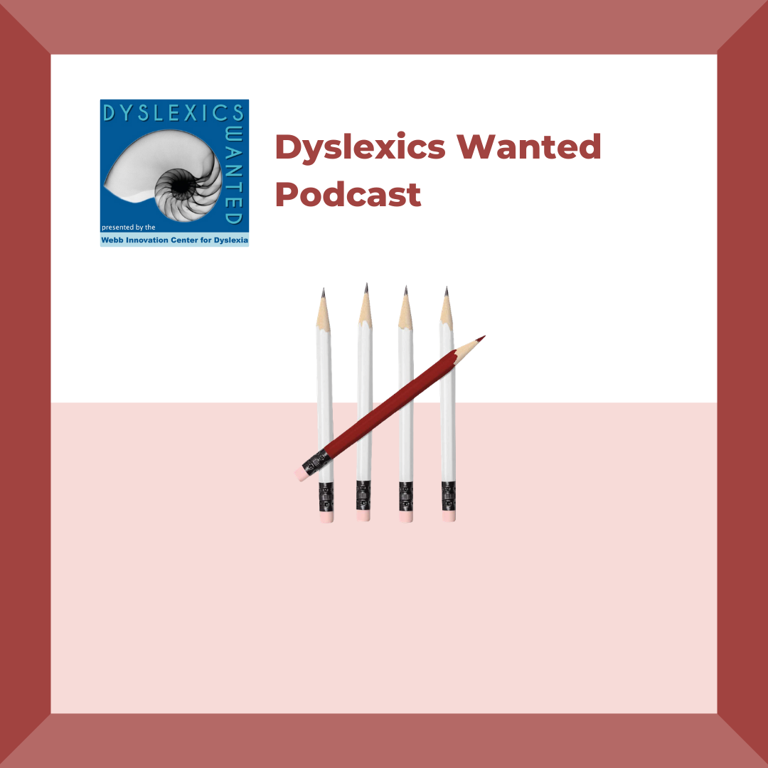 Dyslexics Wanted Podcast