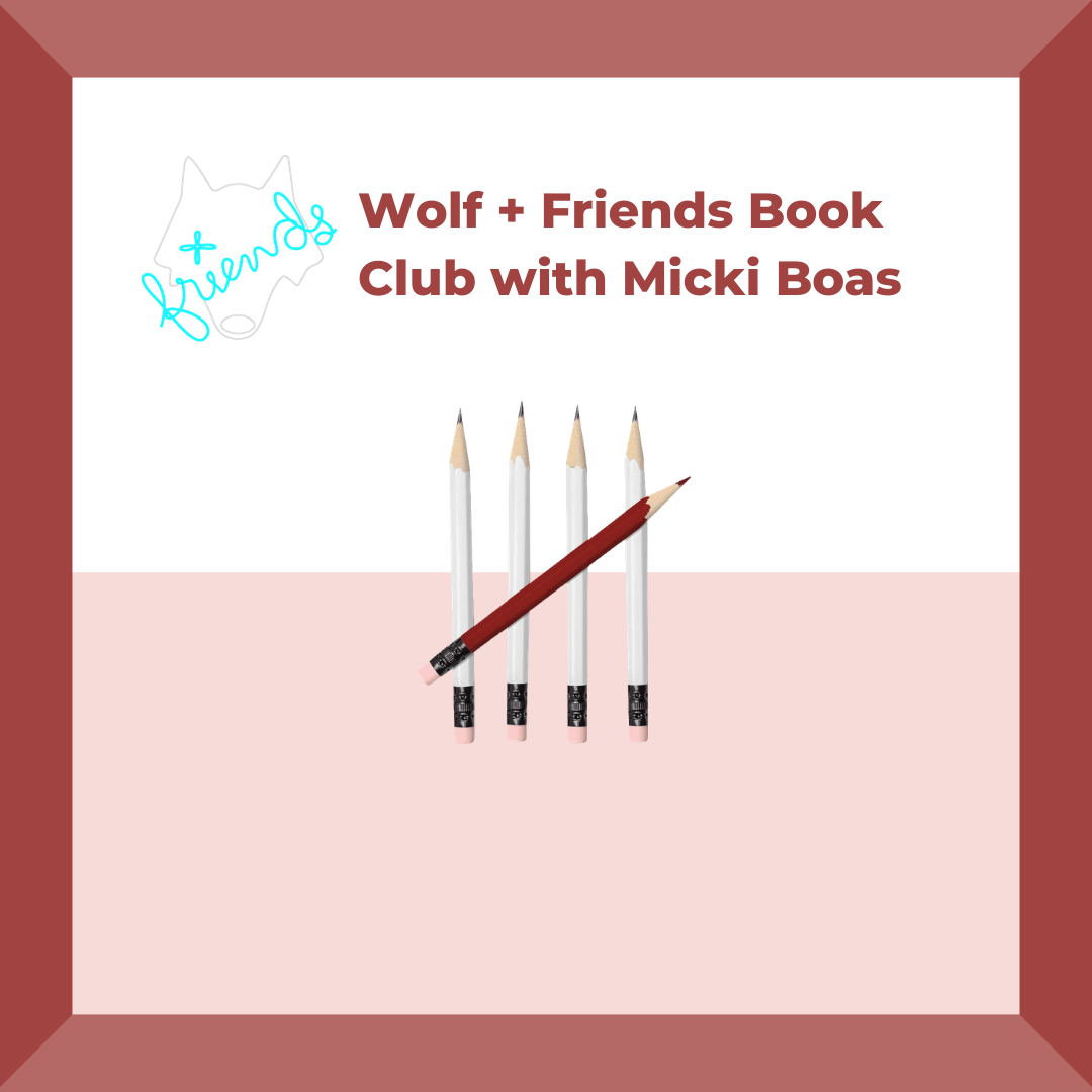 Wolf + Friends Book Club with Micki Boas
