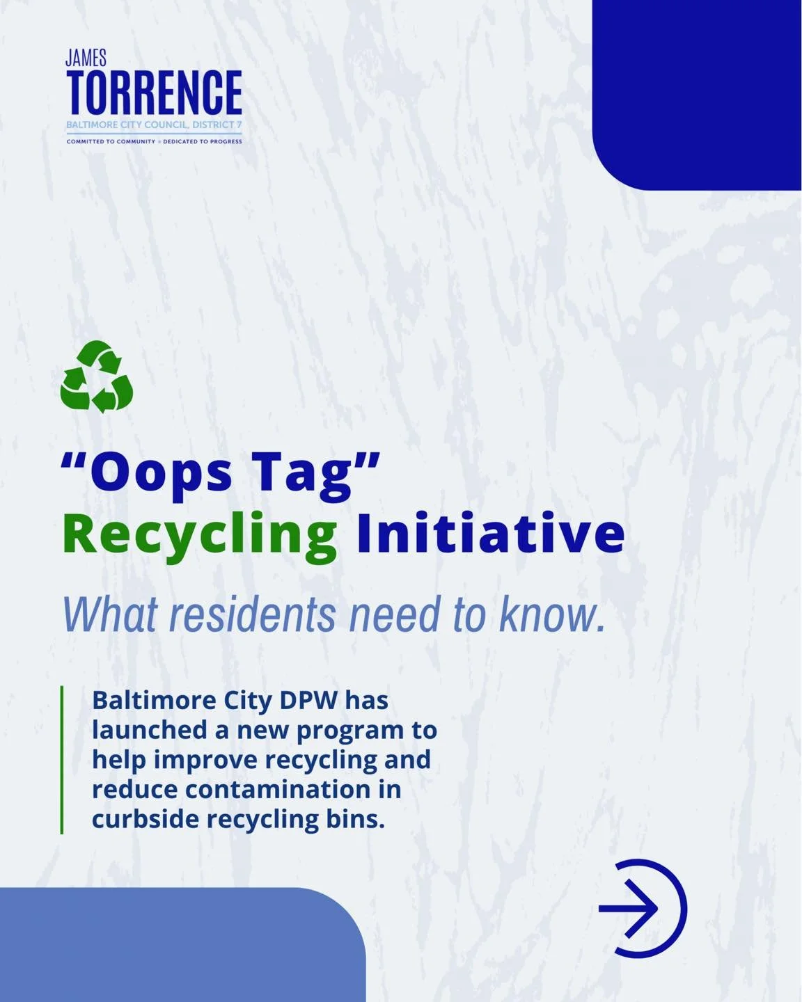 Baltimore City DPW has launched the new &ldquo;Oops Tag&rdquo; Recycling Initiative to help improve recycling and reduce contamination.

If your recycling bin contains items that cannot be recycled, crews may place an &ldquo;Oops&rdquo; tag on your c