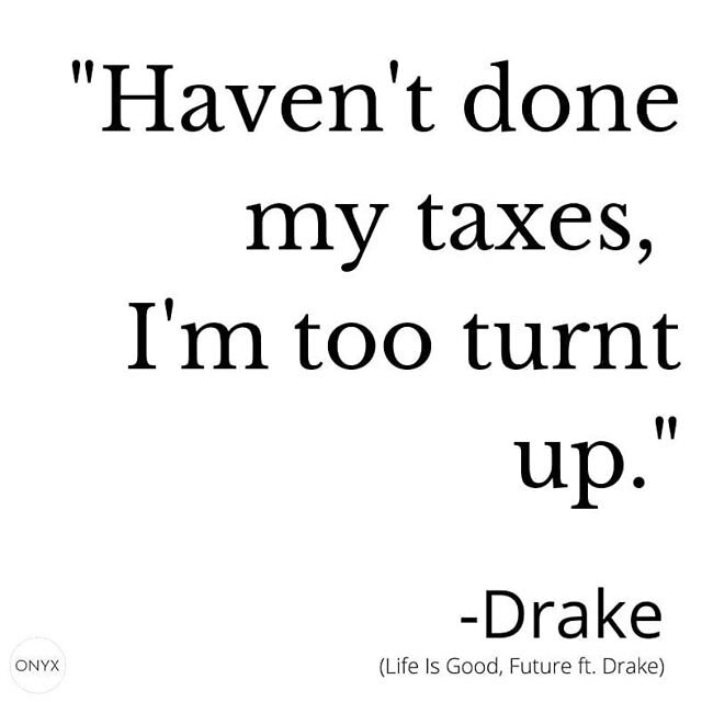 If you're like Drake and haven't done your #taxes because you're too turnt up, I can't help you.

BUT! If you haven't done you taxes because you're behind on your #business #bookkeeping...THAT I can help with. 
Message me and we'll get it all squared