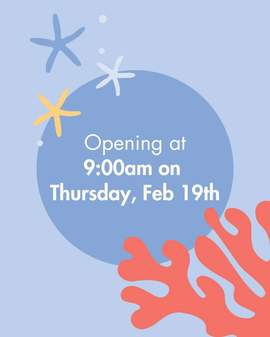 Head's up - we will be opening at 9am on Thursday, February 19th (instead of our usual 8am) due to an early morning Tide Pool meeting.

We'll see you at 9am! 👋