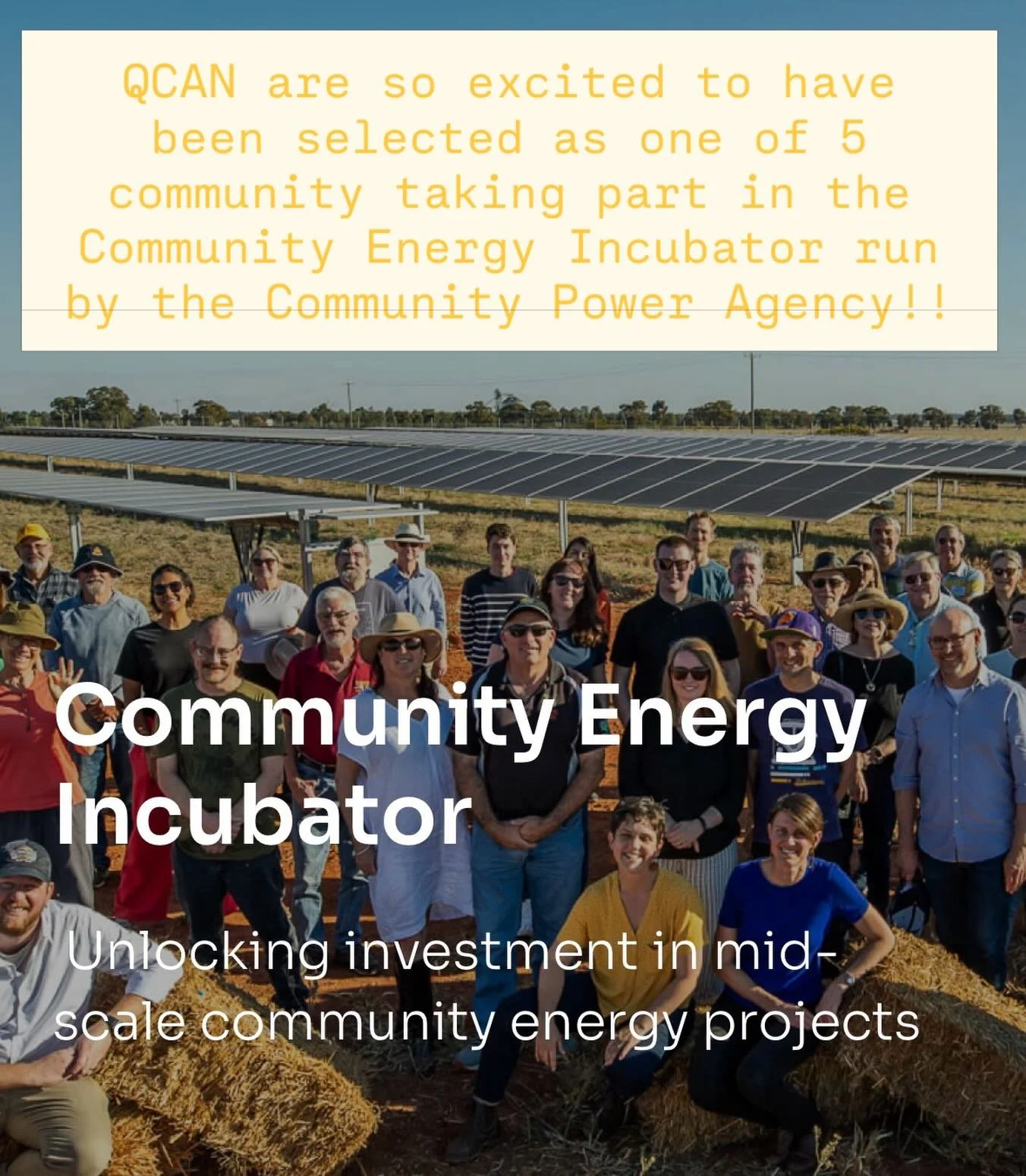 The Community Power Agency (CPA) recently established the Community Energy Incubator to help - in the form of mentorship, training, resources and starter funding - community groups across Australia develop their own mid-scale renewable energy project