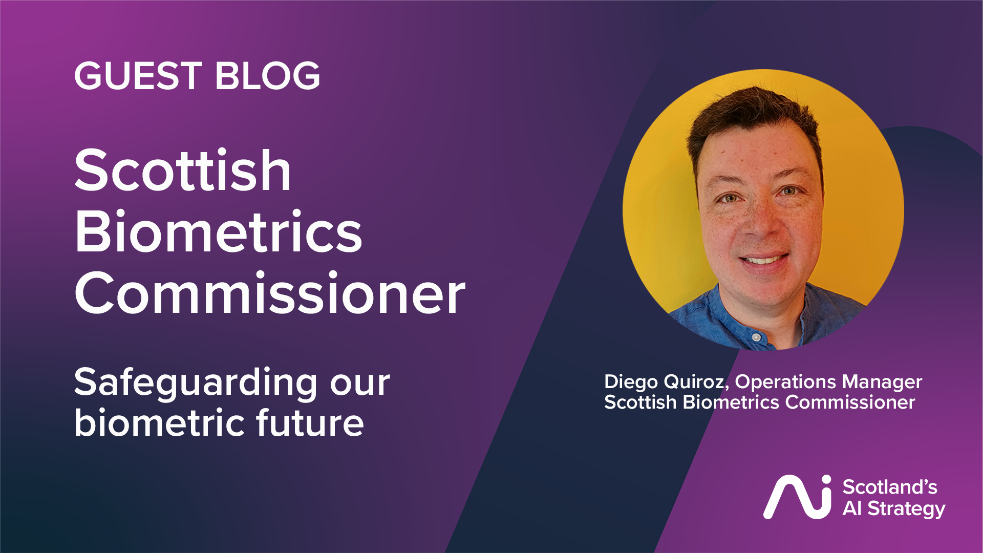 Scottish Biometrics Commissioner safeguarding our biometric future