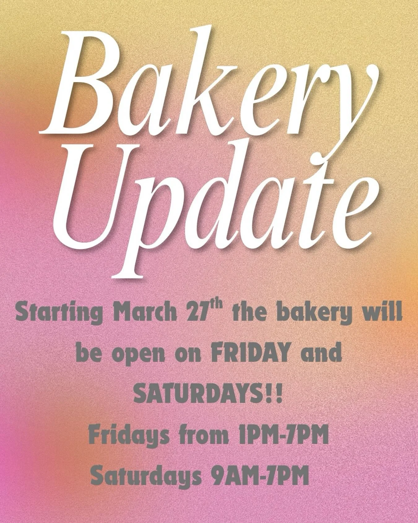 Eek!! Many of you asked for Friday opening and with summer approaching it only made sense to make the change. Starting March 27th the bakery will be open on FRIDAYS AND SATURDAYS!