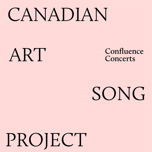 Canadian Art Song Project &amp; Confluence Concerts present "Six Haiku" and "Songs of Childhood"