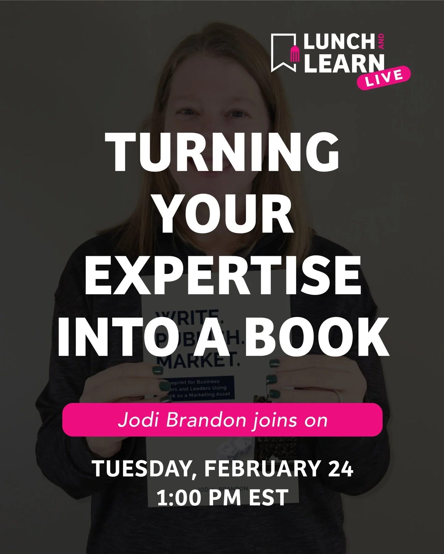 Join us for our first Lunch &amp; Learn Live on&nbsp;Tuesday, Feb 24 at 1 PM&nbsp;EST&nbsp;with&nbsp;Jodi Brandon,&nbsp;an industry expert,&nbsp;for&nbsp;&ldquo;Turning Your Expertise Into a Book&rdquo;.

Jodi is a&nbsp;20-year publishing veteran&nbs