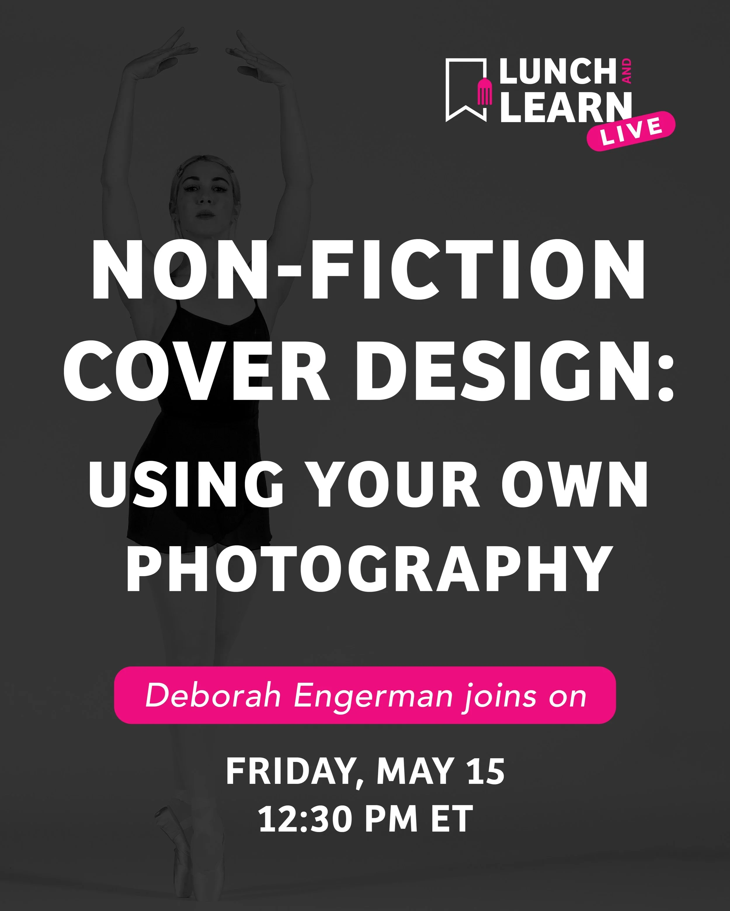 Non-fiction Cover Design: Using your own Photography 📚

Join us for the 18th Lunch &amp; Learn Live on Friday, May 15th at 12:30 PM ET as I chat with author Deborah Engerman @deborahengerman @deborahengerman_balletteacher 

Many authors dream of usi