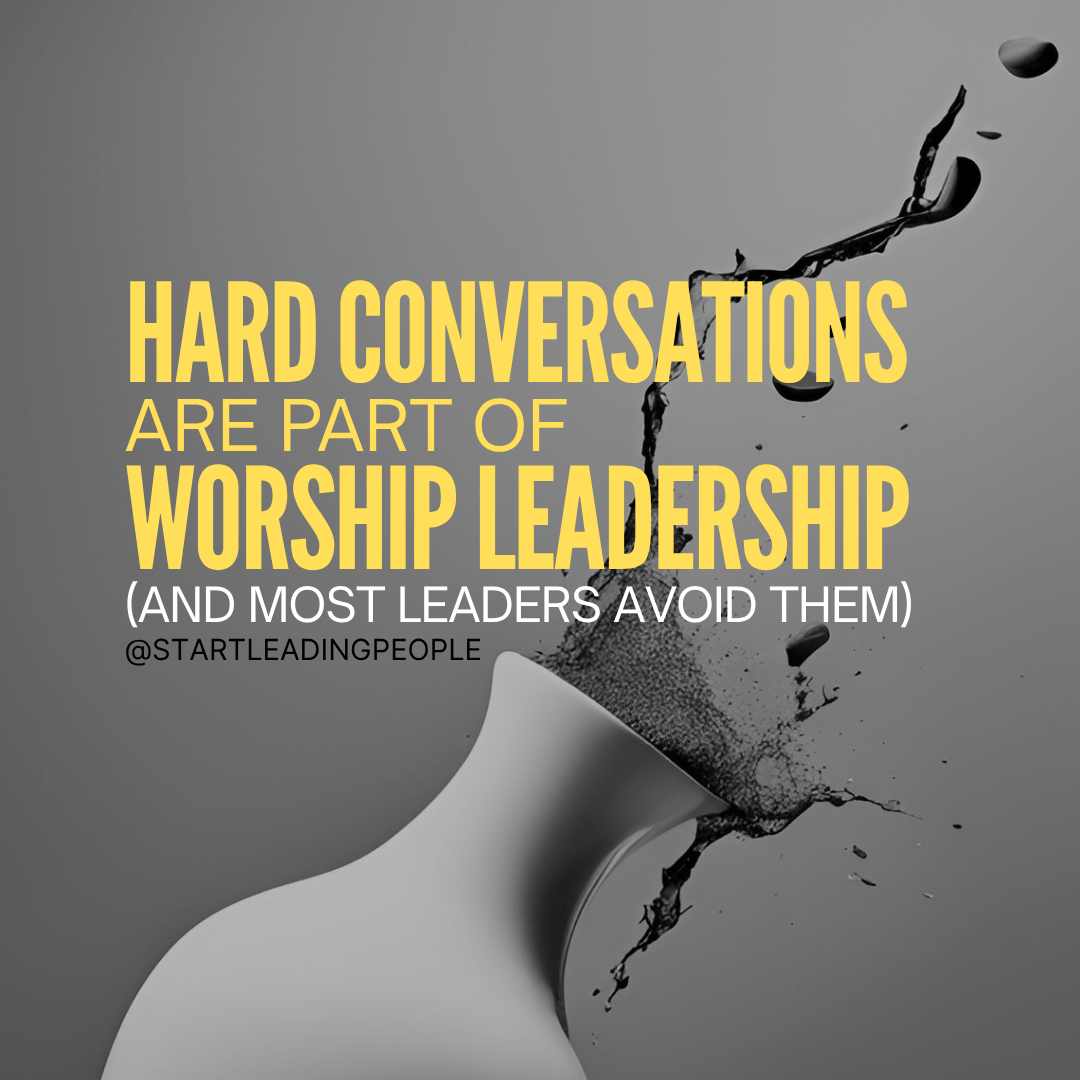 Hard Conversations in Worship Leadership: How to Lead with Clarity and Confidence