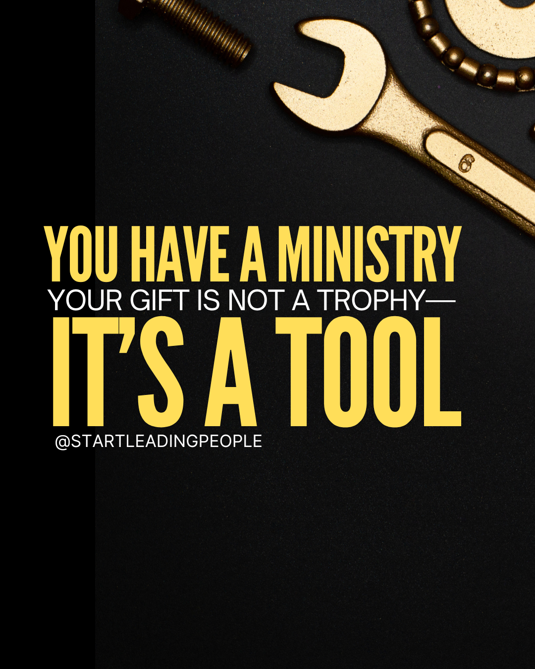 You Have a Ministry. Your Gift Is Not a Trophy—It’s a Tool.