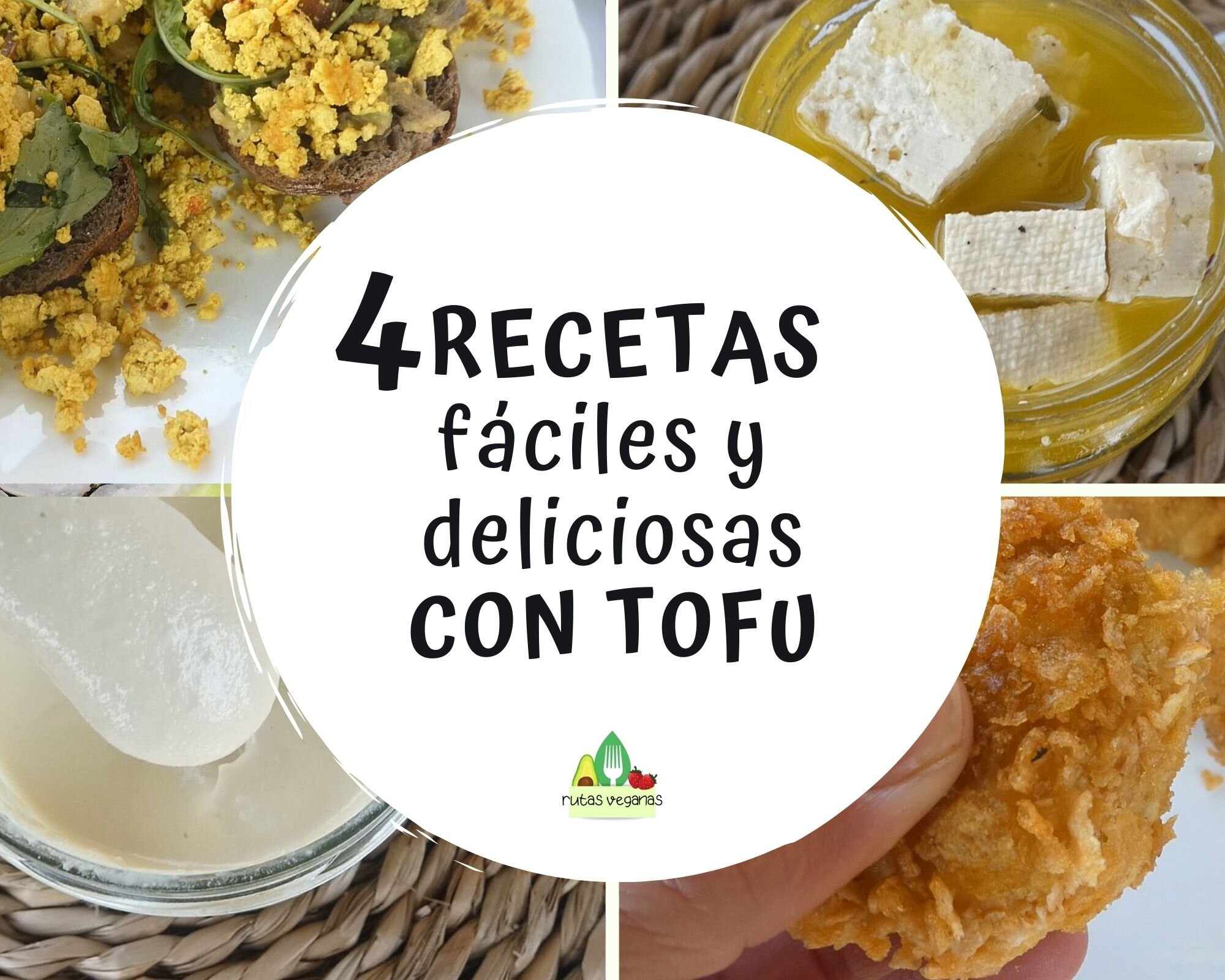 4 recetas fáciles, rápidas y deliciosas con TOFU — Rutas Veganas