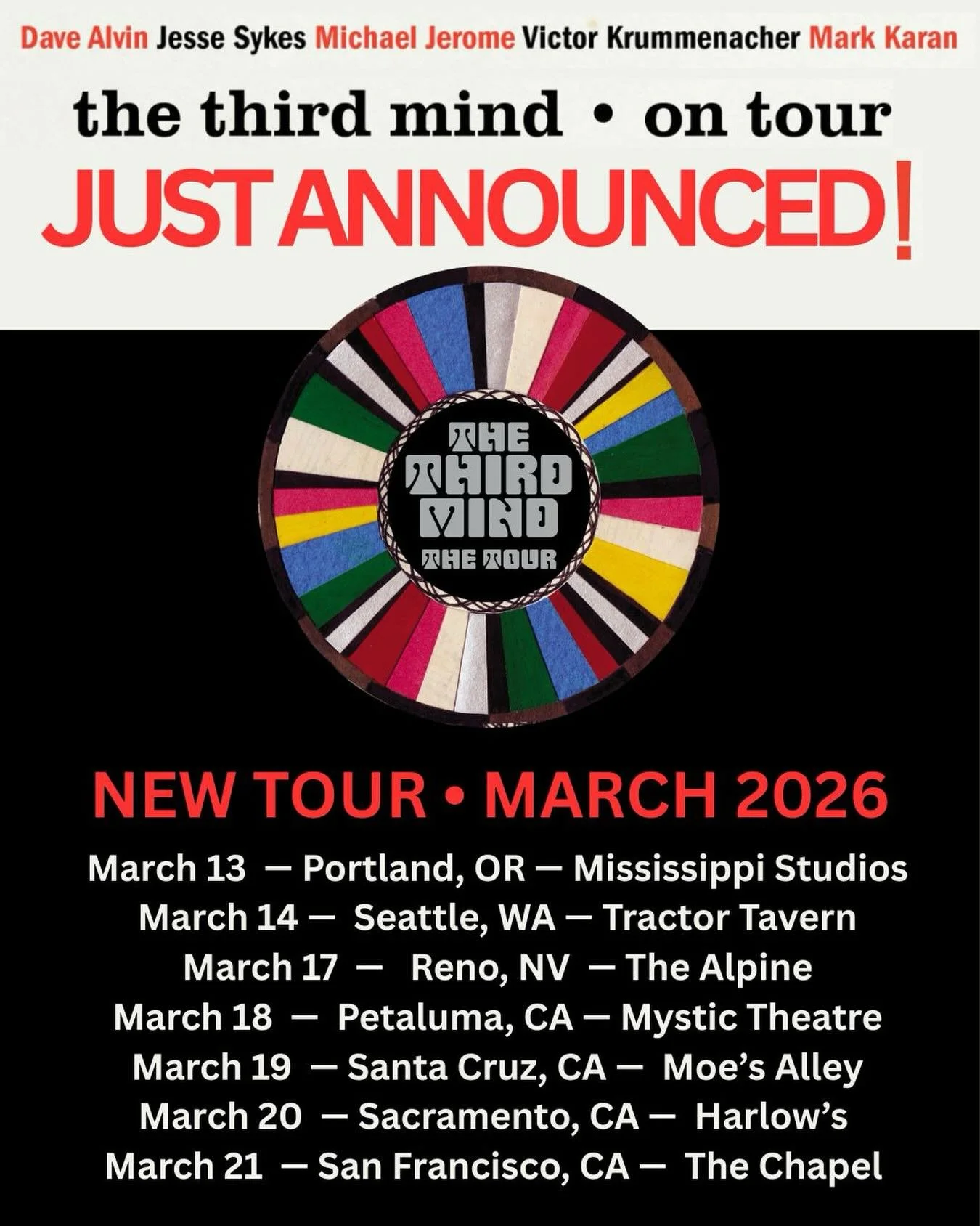 Just Announced❗️

The Third Mind &bull; On Tour ‼️ 

Dave Alvin, Victor Krummenacher, Jesse Sykes, Michael Jerome and Mark Karan return to the West Coast with their one-of-a-kind &ldquo;spontaneous mastery which goes off the rails in the best way&rdq