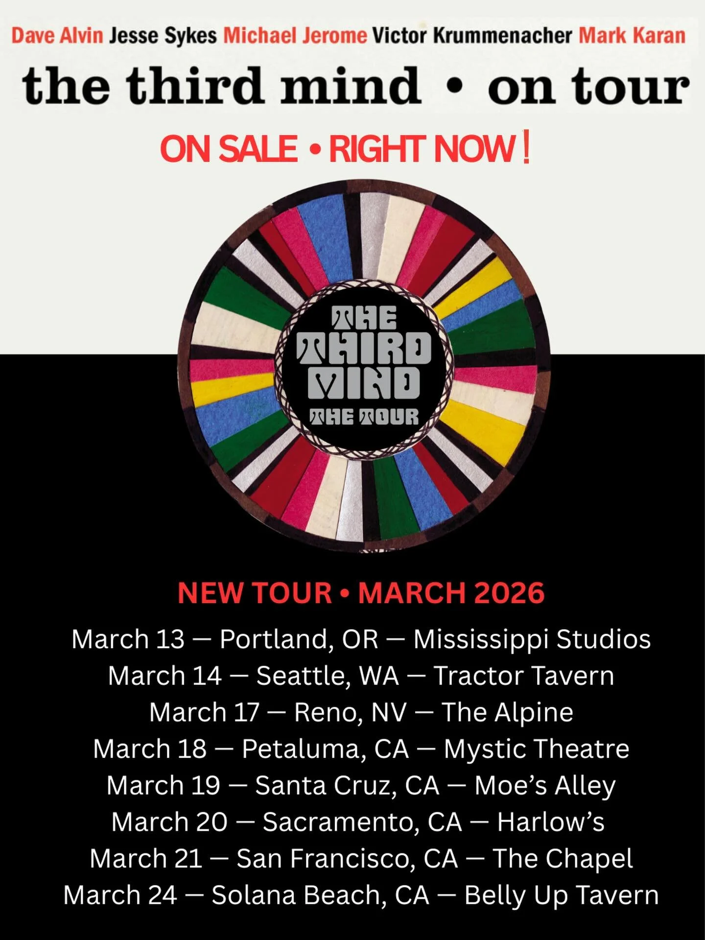 ON SALE - Right Now❗️

THE THIRD MIND &bull; On Tour &bull; March 2026 ‼️ 

Dave Alvin, Victor Krummenacher, Jesse Sykes, Michael Jerome and Mark Karan return to the West Coast with their one-of-a-kind &ldquo;..sonic bliss which may serve to rearrang