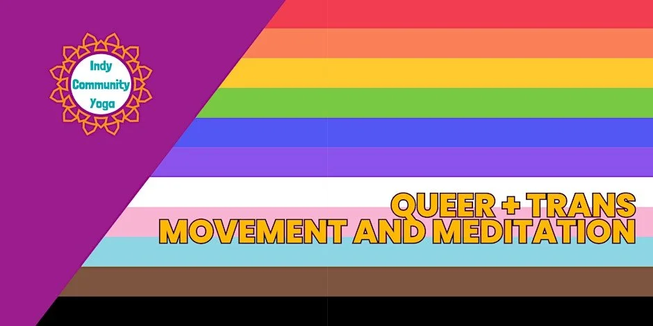 Indy Community Yoga: Queer + Trans Movement and Meditation