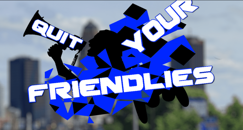 Quit Your Friendlies/Larger than Life