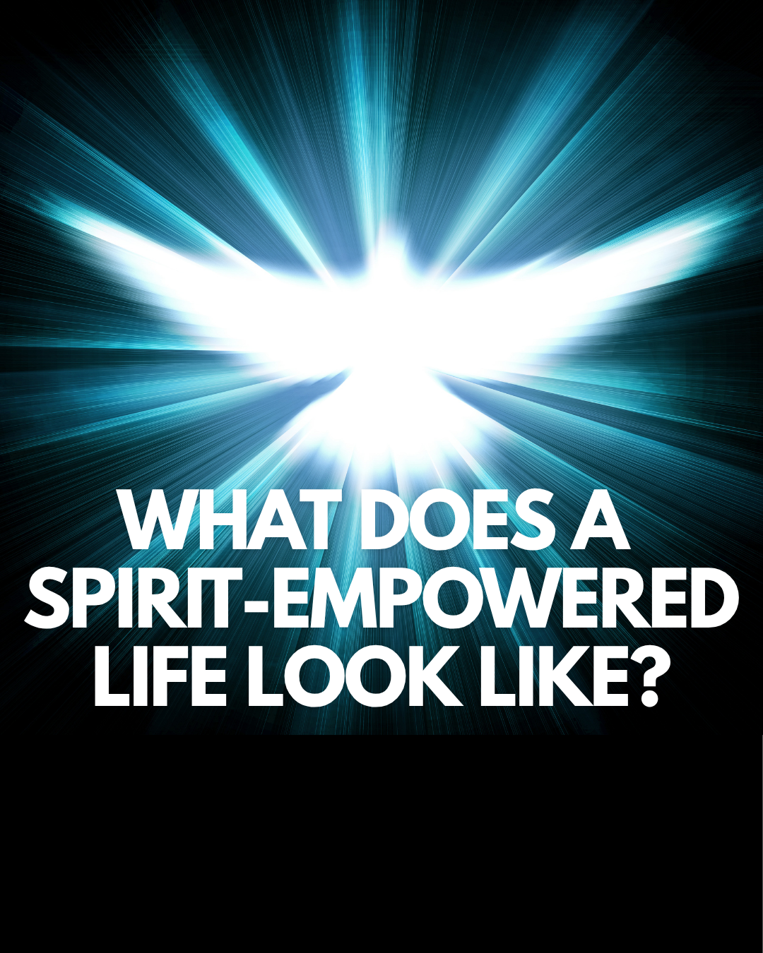 What Does a Spirit-Empowered Life Look Like?