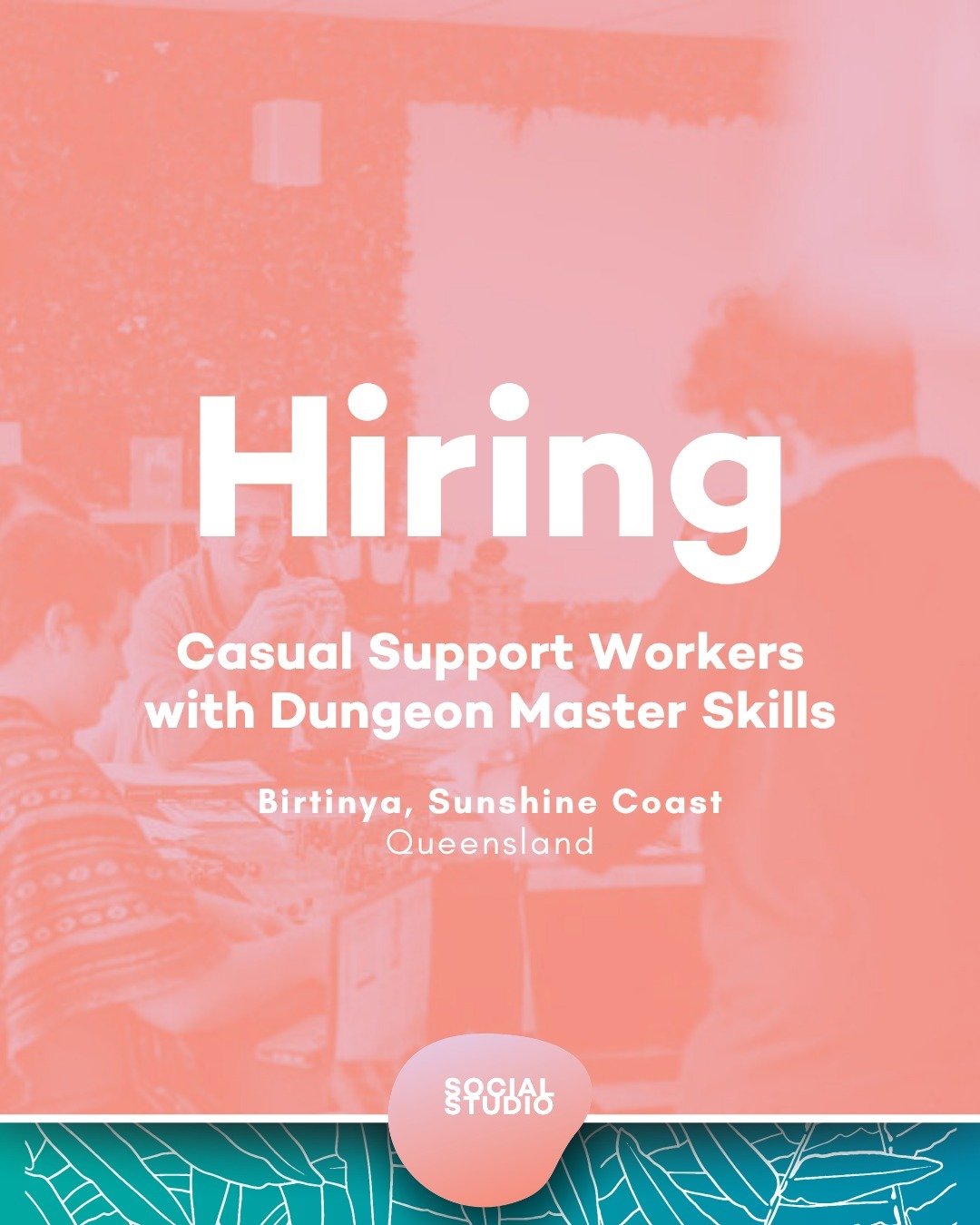 Social Studio is hiring, and we are looking for our next great Dungeon Master! We are seeking Casual Support Workers to join our Birtinya team and help facilitate our growing D&amp;D, TTRPG, and Tabletop Gaming Programs. 

This is a unique chance to 