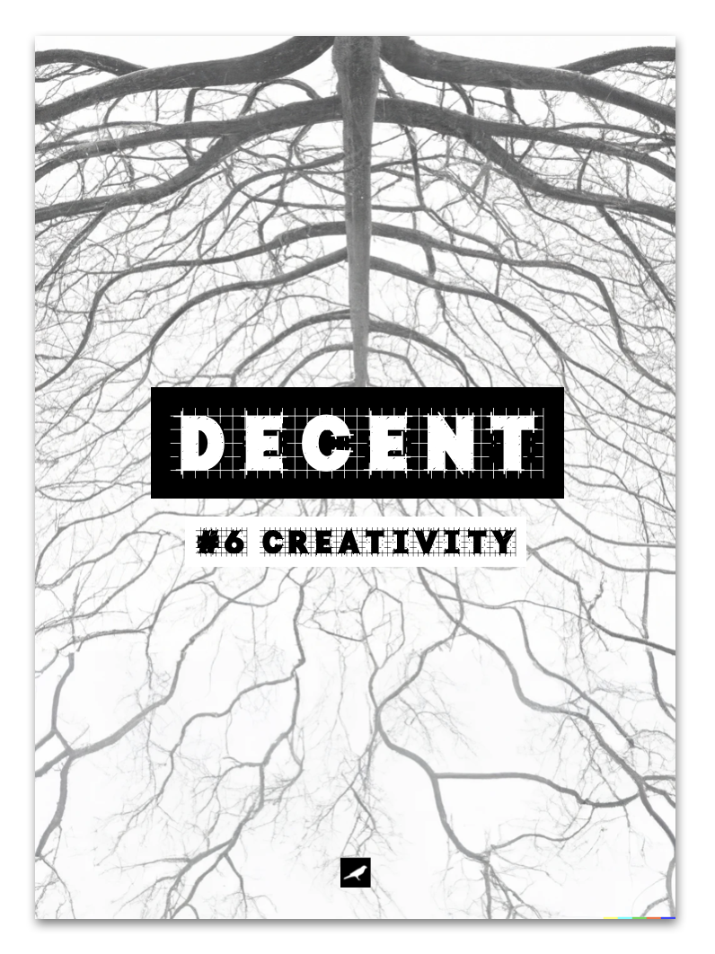 Decent: Issue 6 Creativity