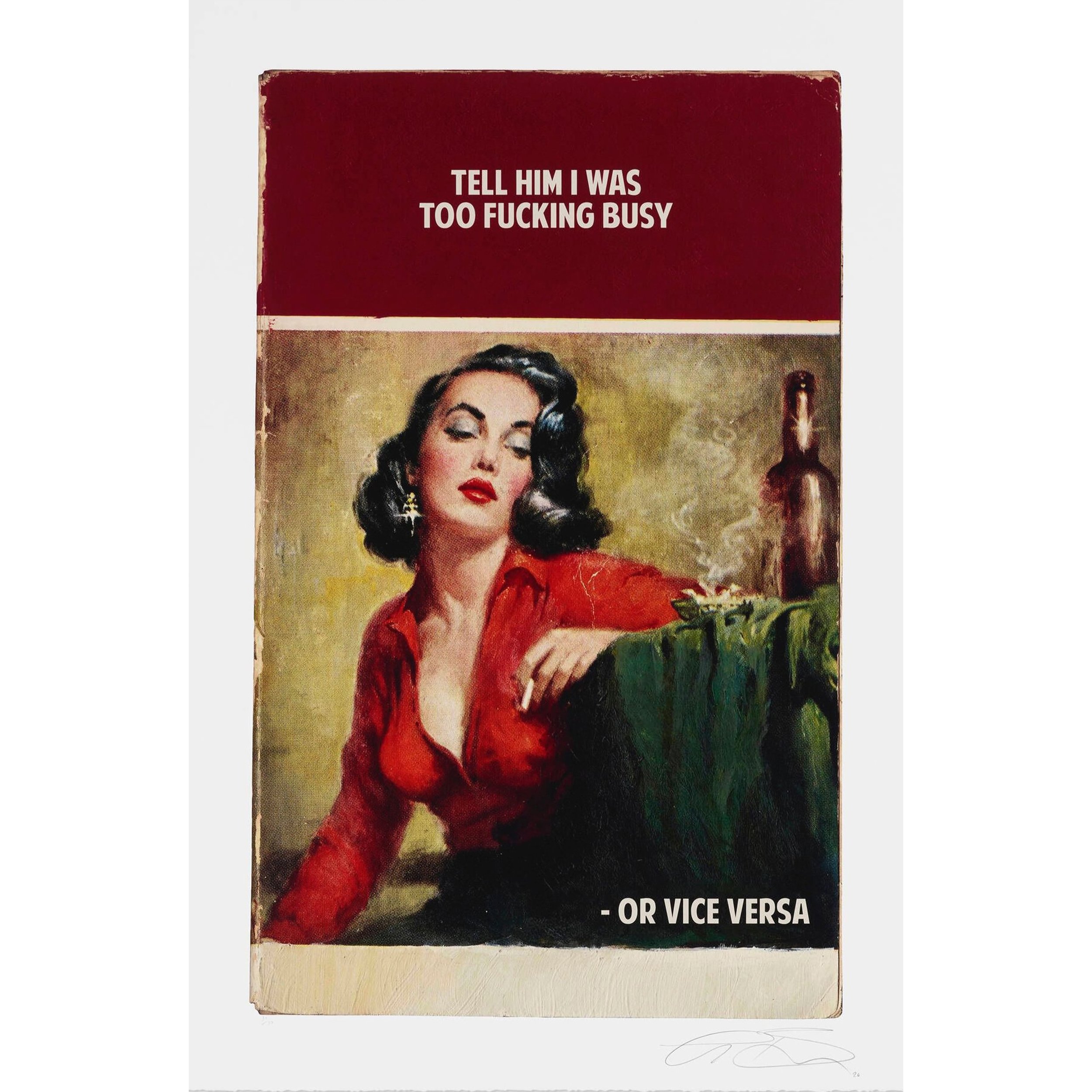 Tell Him I Was Too Fucking Busy