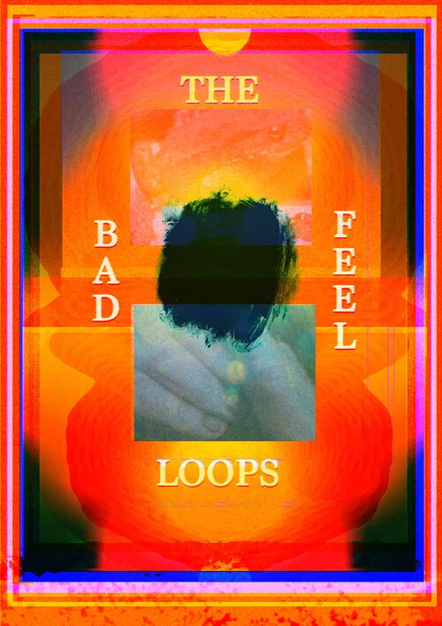 The Bad Feel Loops