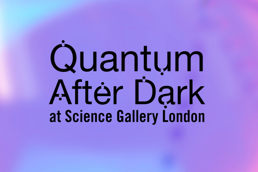 Friday Late: Quantum After Dark